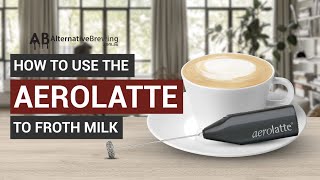 How To Use the AeroLatte To Froth Milk [upl. by Iahk376]