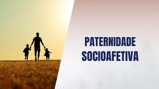 Paternidade socioafetiva [upl. by Eleaffar]