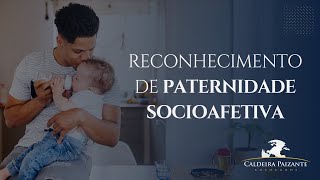 Reconhecimento de Paternidade Socioafetiva [upl. by Zul]