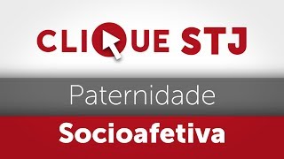 Clique STJ  Paternidade Socioafetiva 05102018 [upl. by Yekim]