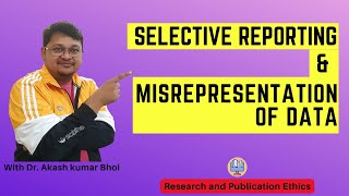 Selective Reporting amp Misrepresentation of Data  eSupport for Research  2022  Dr Akash Bhoi [upl. by Yobybab431]